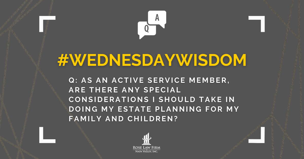 As an active service member, are there any special considerations I should take in doing my estate planning for my family and children?
