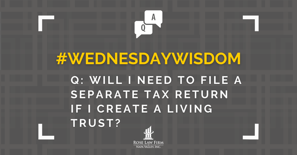 Q: Will I need to file a separate tax return if I create a living trust?